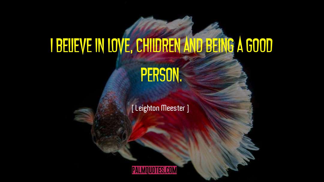 Children Love quotes by Leighton Meester