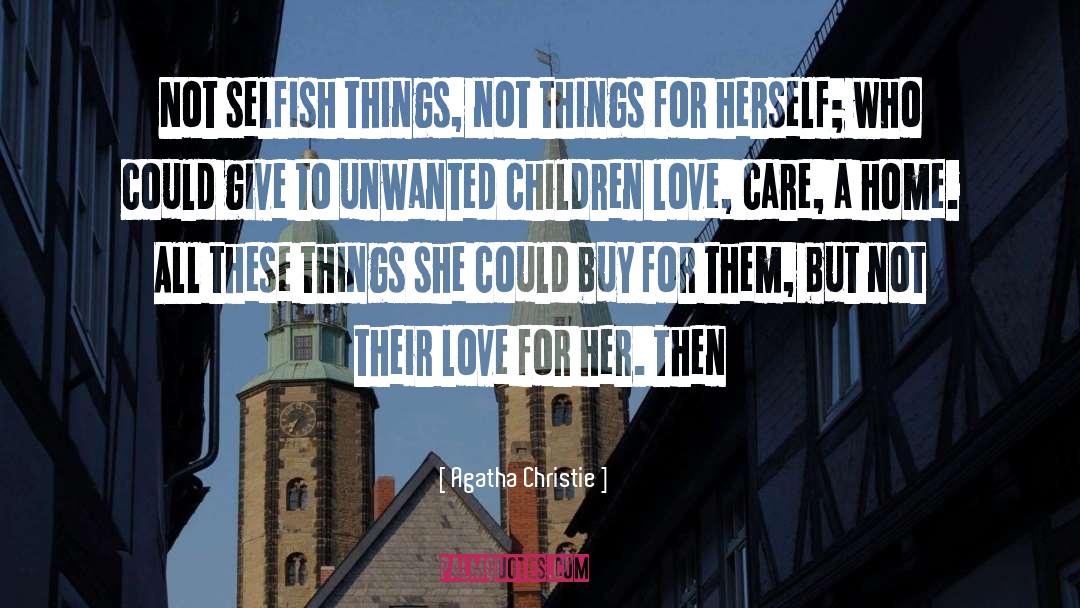 Children Love quotes by Agatha Christie
