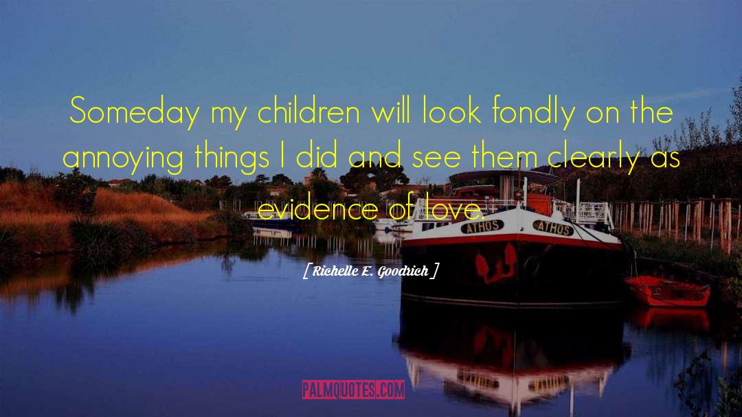 Children Love quotes by Richelle E. Goodrich