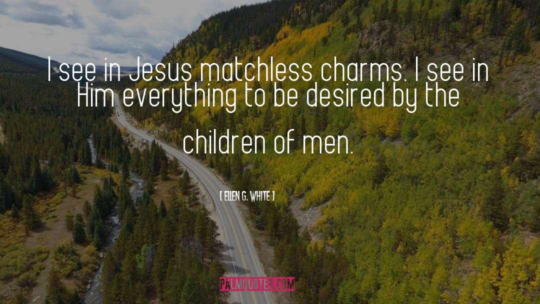 Children Of Men quotes by Ellen G. White