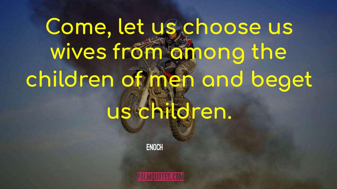 Children Of Men quotes by Enoch