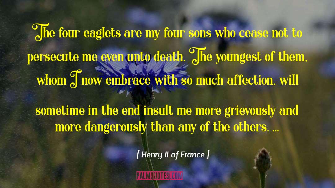 Children Of Narcissists quotes by Henry II Of France