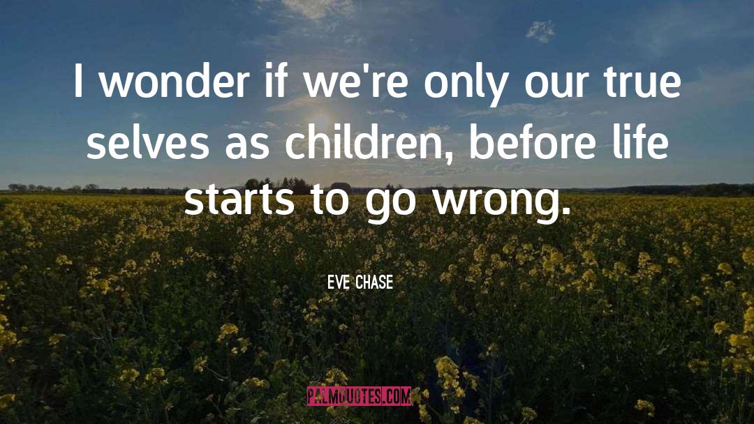 Children Questions quotes by Eve Chase