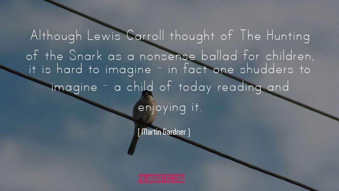 Children Reading quotes by Martin Gardner