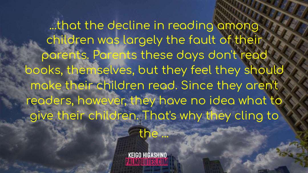 Children Reading quotes by Keigo Higashino