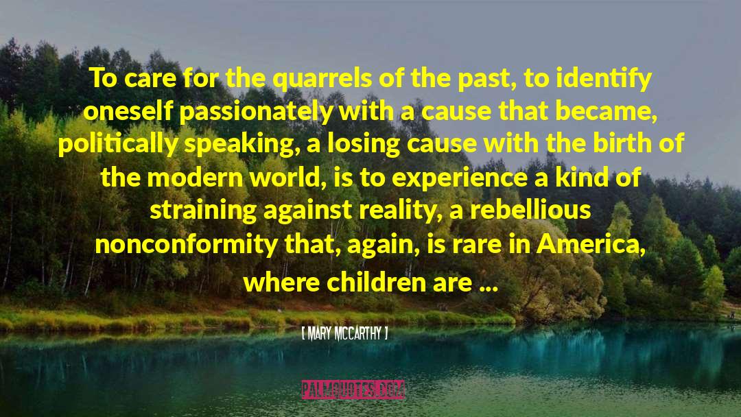 Children Reality Humanity quotes by Mary McCarthy