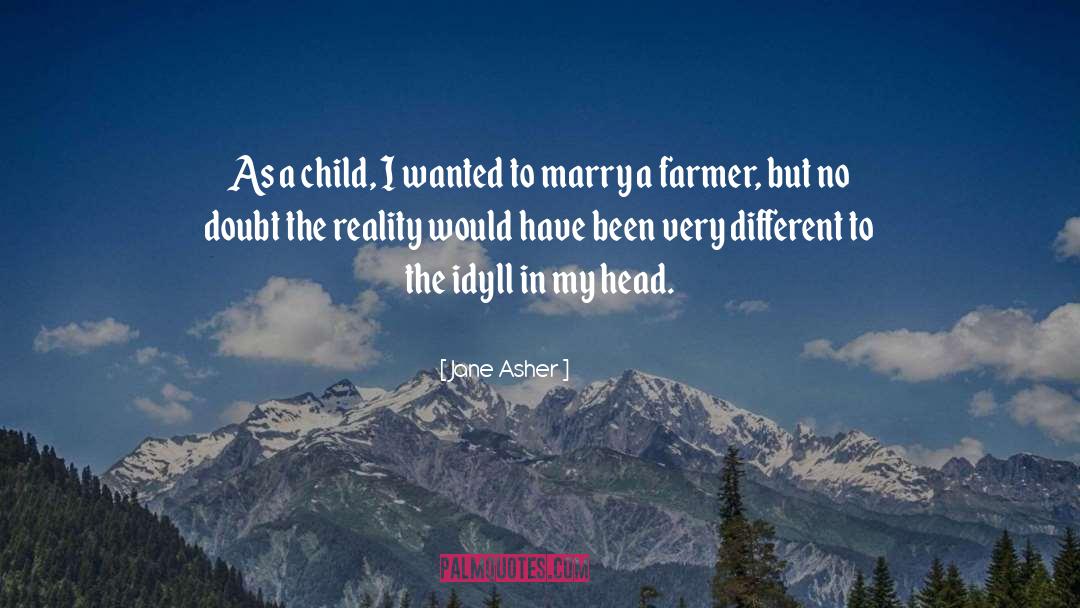 Children Reality Humanity quotes by Jane Asher