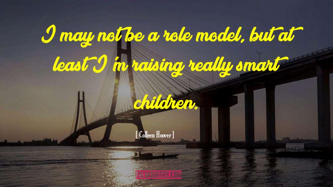 Children Role Modeling quotes by Colleen Hoover