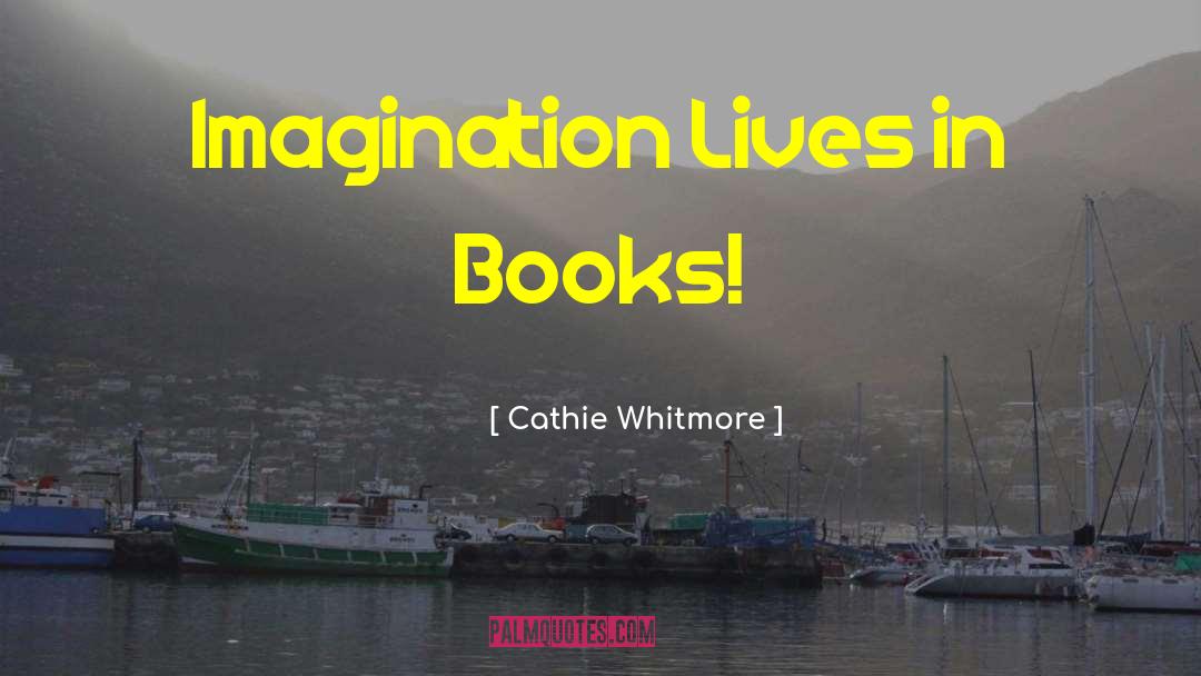 Children S Books quotes by Cathie Whitmore