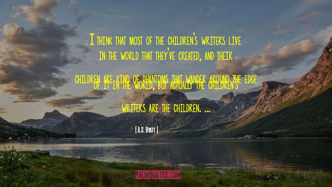 Children S Fiction quotes by A.S. Byatt