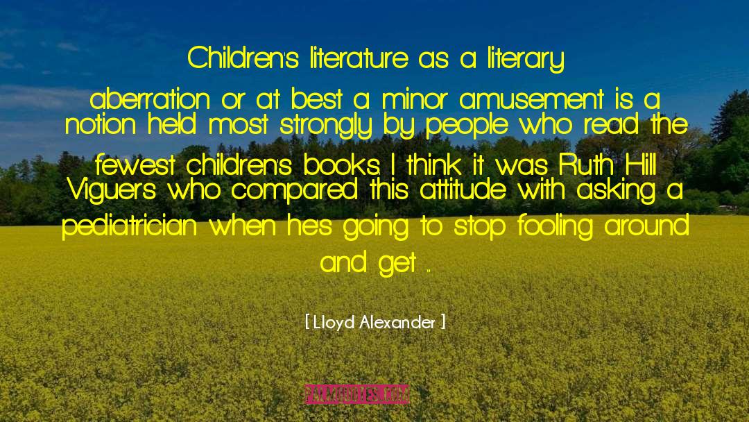 Children S Literature quotes by Lloyd Alexander