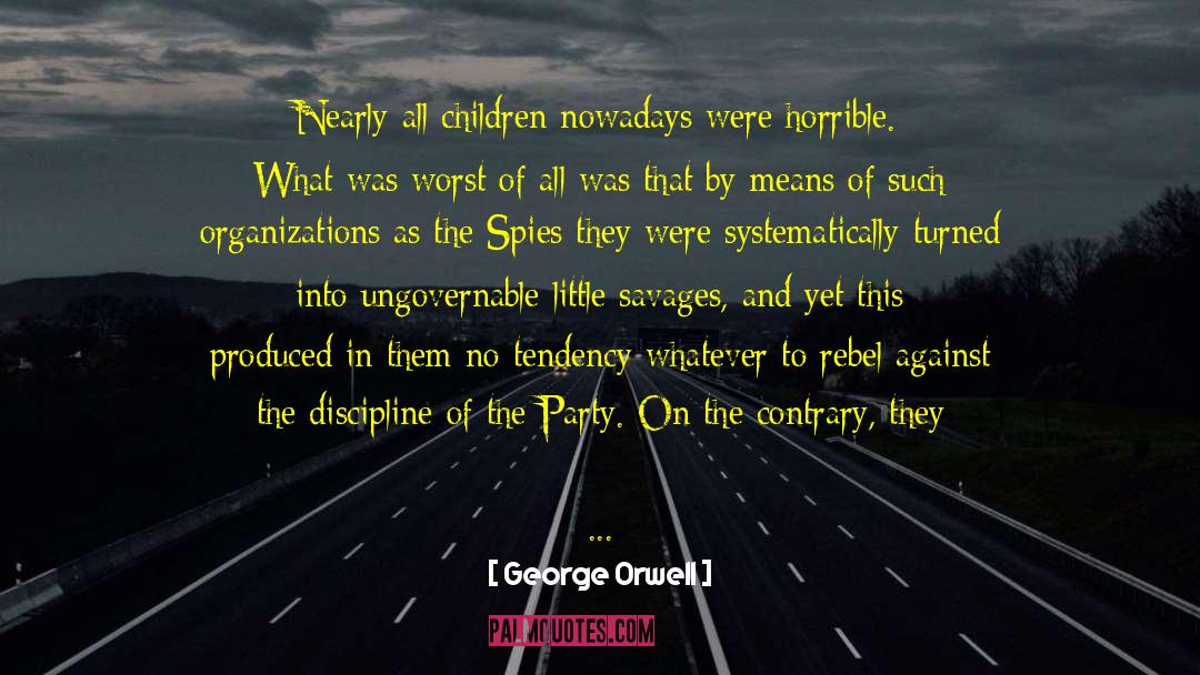 Children S quotes by George Orwell