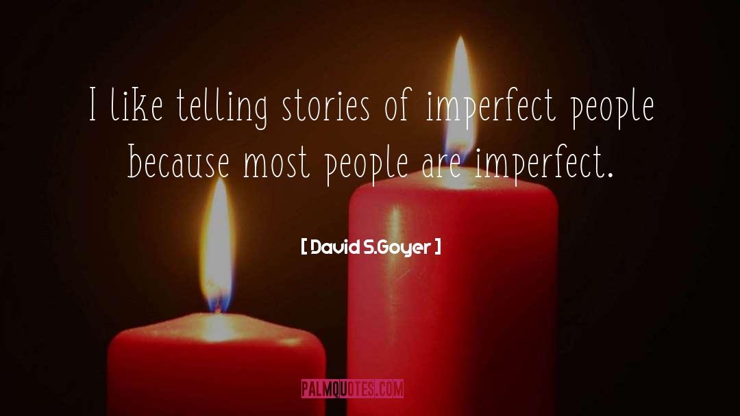 Children S Stories quotes by David S.Goyer