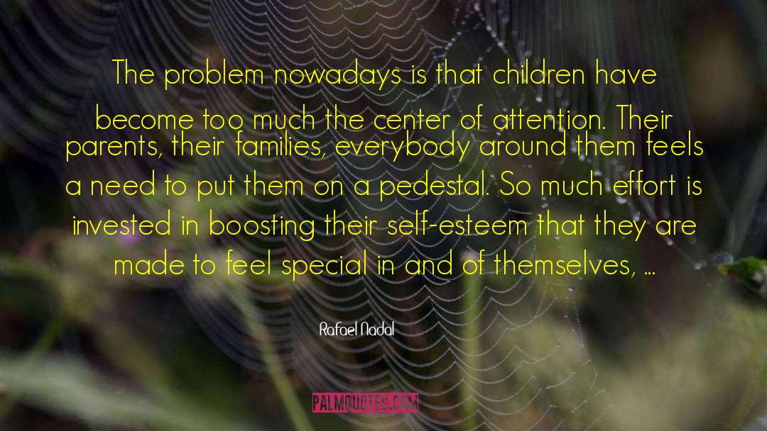 Children Self Esteem quotes by Rafael Nadal