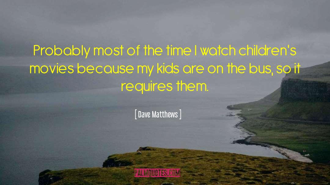 Childrens Fairytales quotes by Dave Matthews