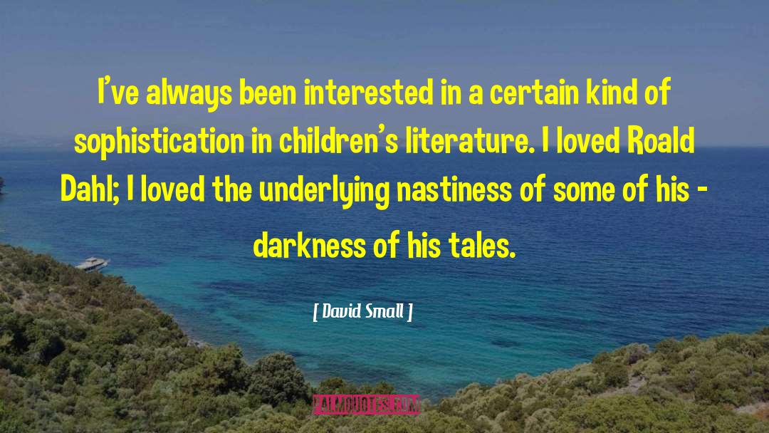 Childrens Literature quotes by David Small