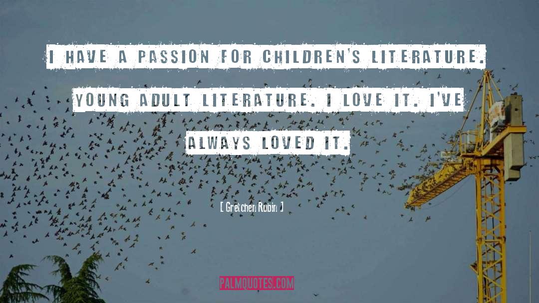 Childrens Literature quotes by Gretchen Rubin