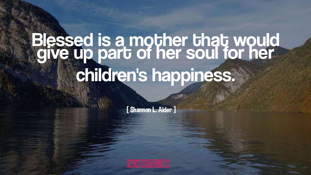 Childrens quotes by Shannon L. Alder