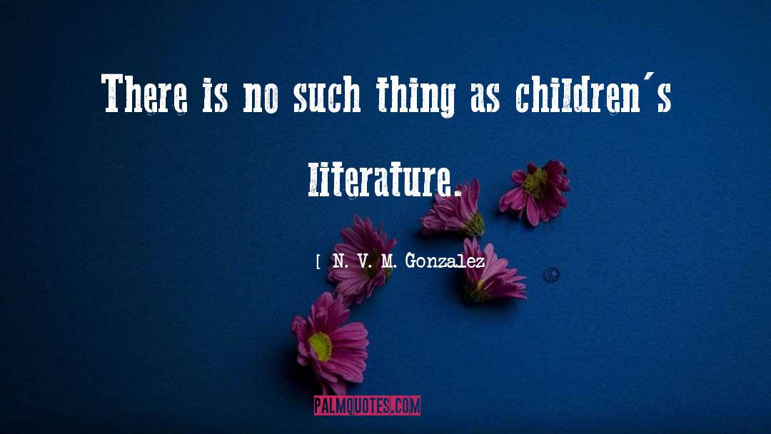 Childrens quotes by N. V. M. Gonzalez