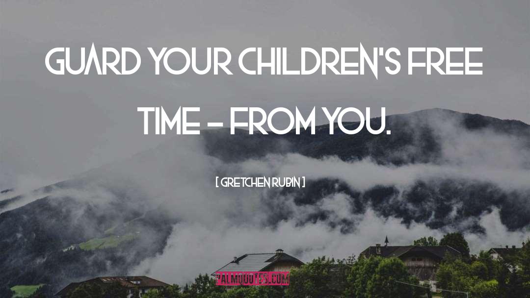 Childrens quotes by Gretchen Rubin