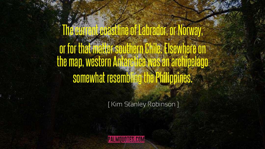 Chile quotes by Kim Stanley Robinson