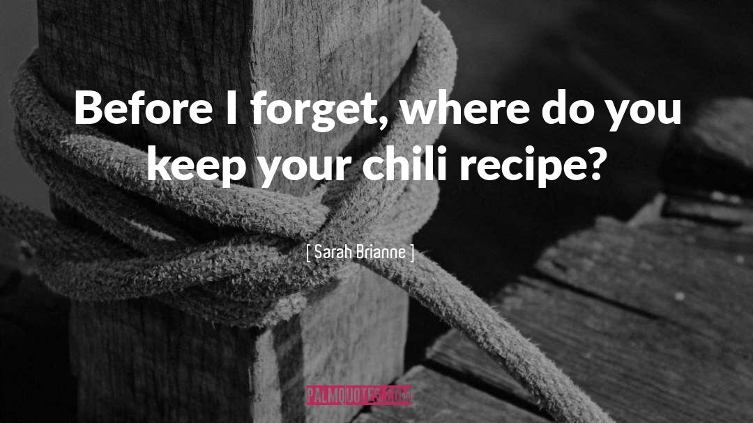 Chili quotes by Sarah Brianne