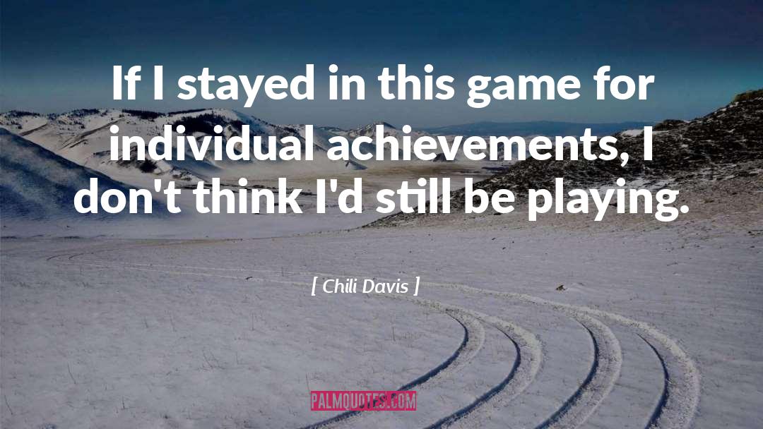 Chili quotes by Chili Davis