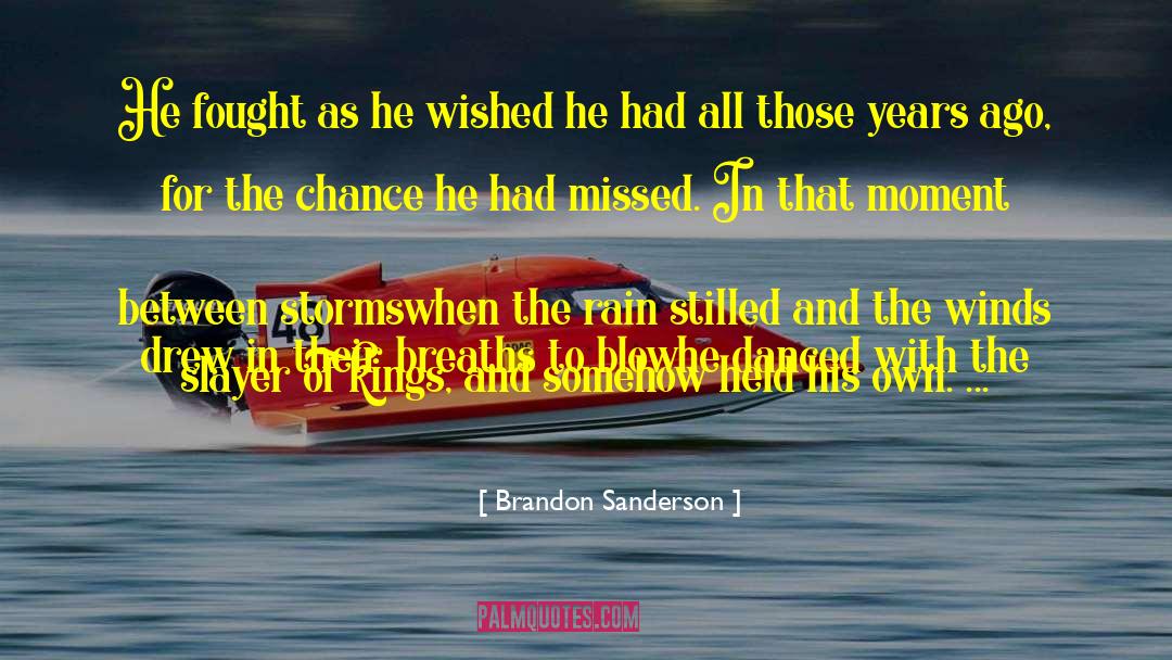 Chill Of The Rain quotes by Brandon Sanderson