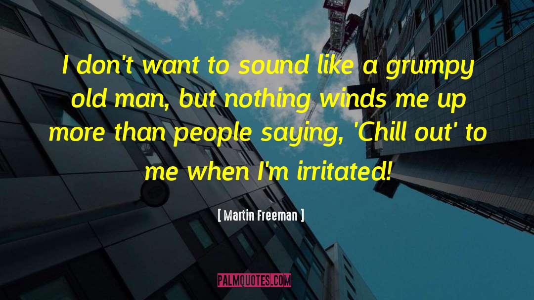 Chill Out quotes by Martin Freeman