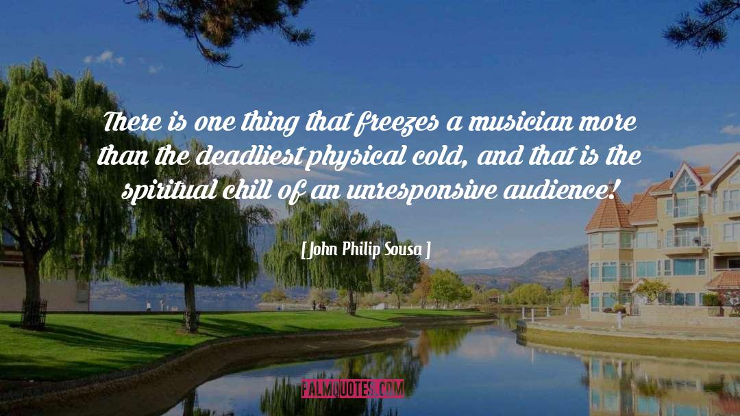 Chill Out quotes by John Philip Sousa
