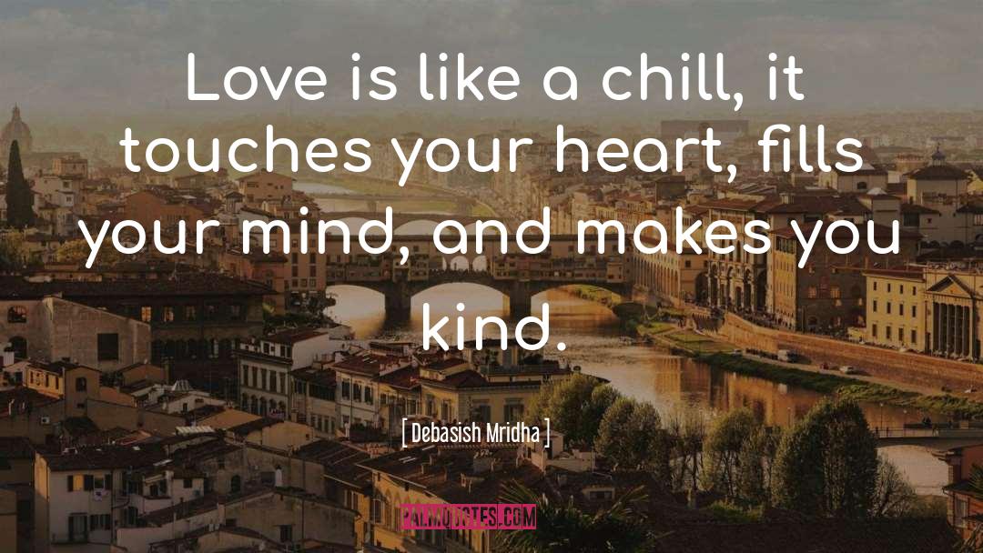 Chill quotes by Debasish Mridha