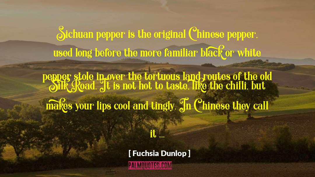 Chilli quotes by Fuchsia Dunlop