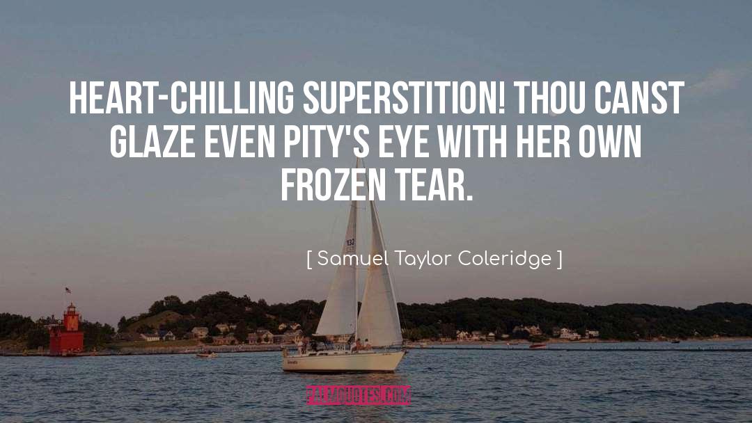 Chilling quotes by Samuel Taylor Coleridge