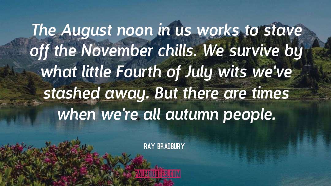 Chills quotes by Ray Bradbury