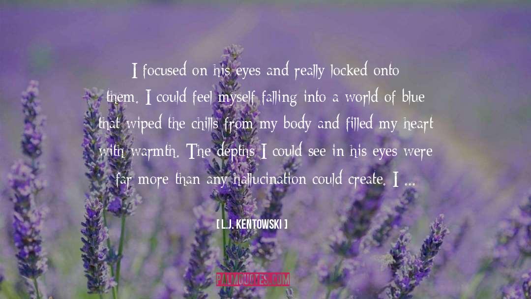 Chills quotes by L.J. Kentowski