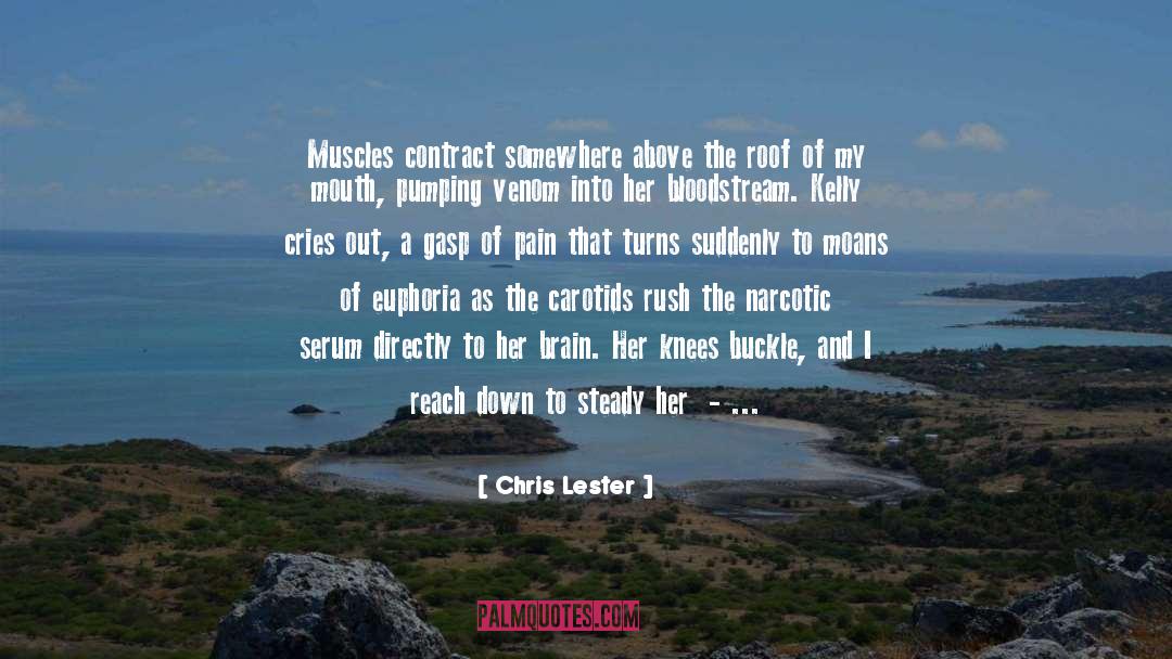 Chills quotes by Chris Lester