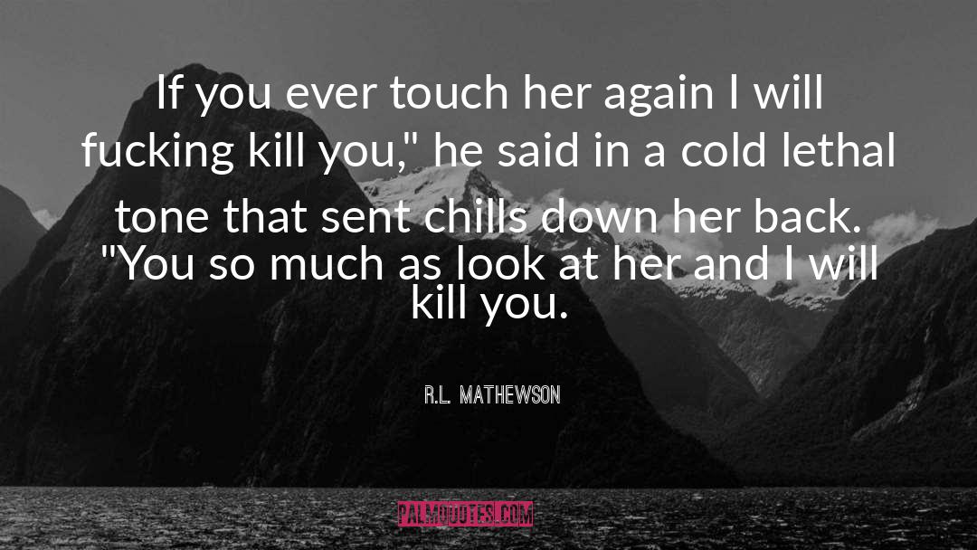 Chills quotes by R.L. Mathewson