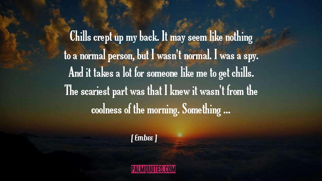 Chills quotes by Embee