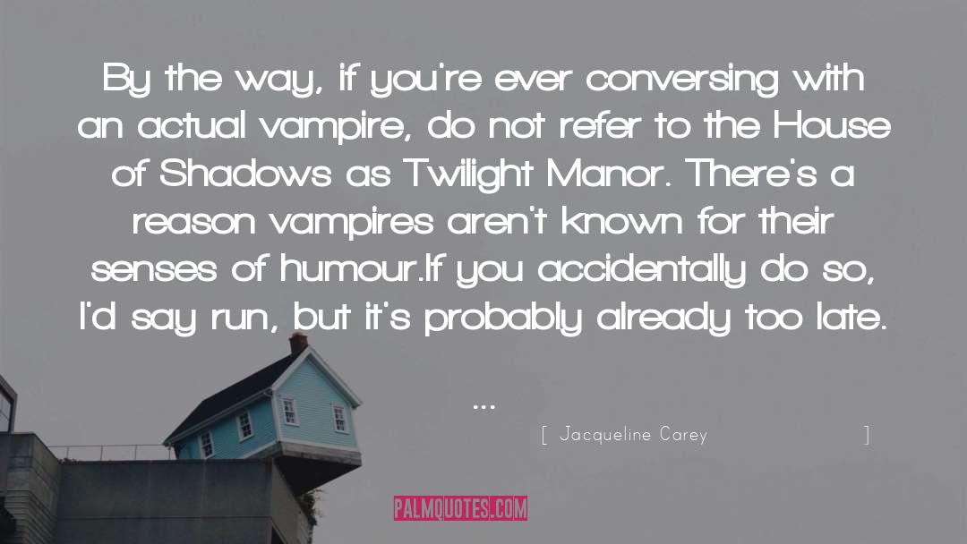 Chillsorrow Manor quotes by Jacqueline Carey