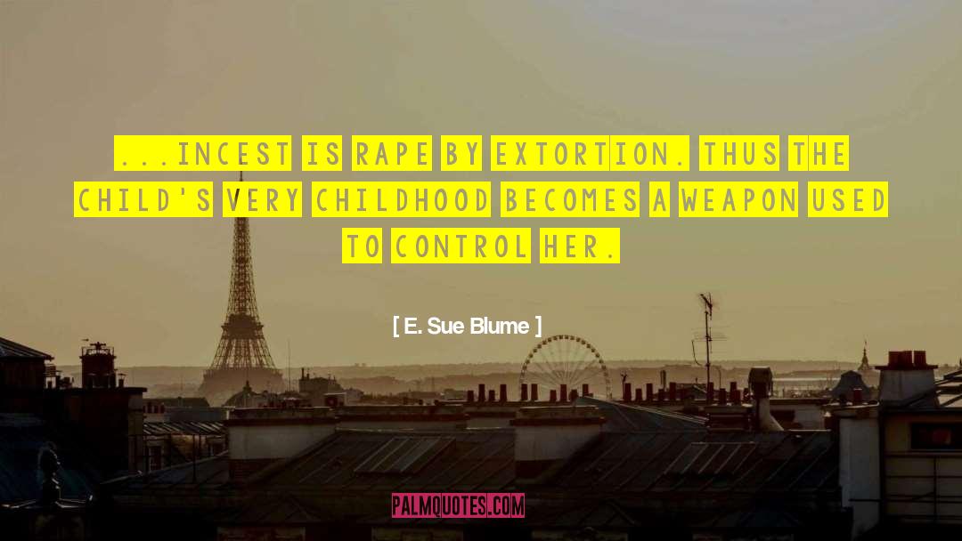 Chilsd Abuse quotes by E. Sue Blume