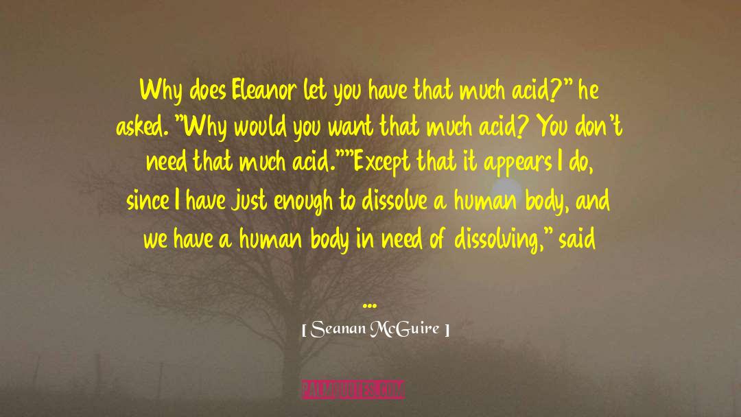 Chimique Salicylic Acid quotes by Seanan McGuire