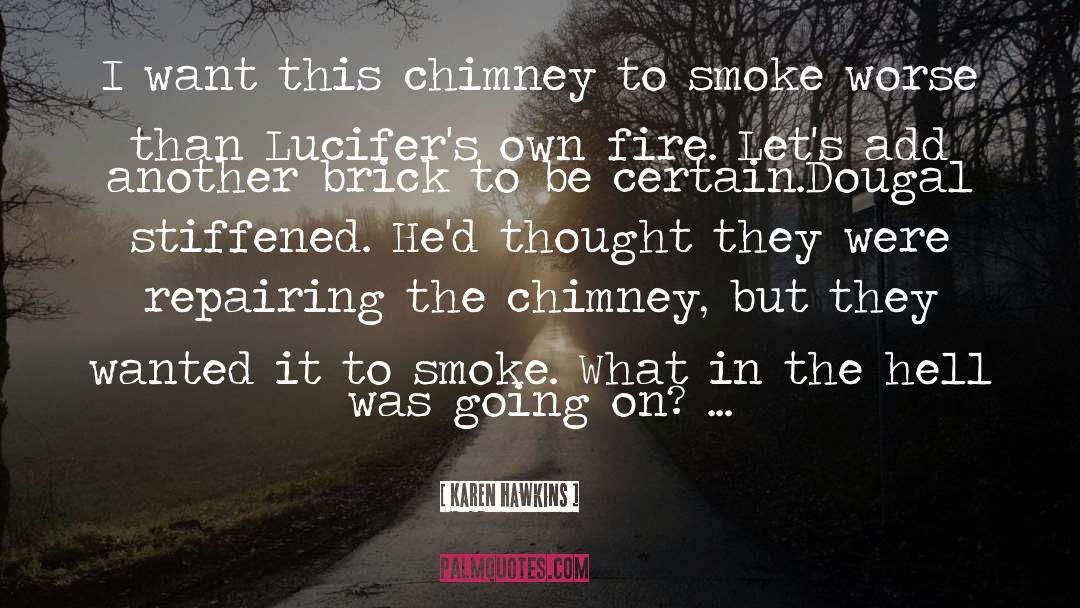 Chimney quotes by Karen Hawkins
