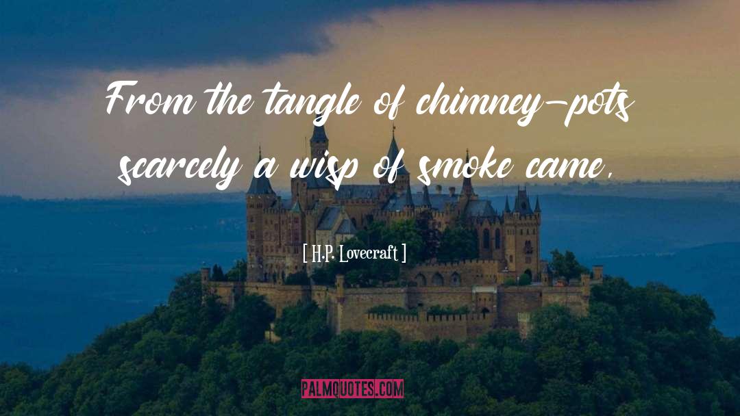 Chimney quotes by H.P. Lovecraft