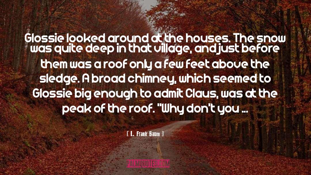 Chimney quotes by L. Frank Baum