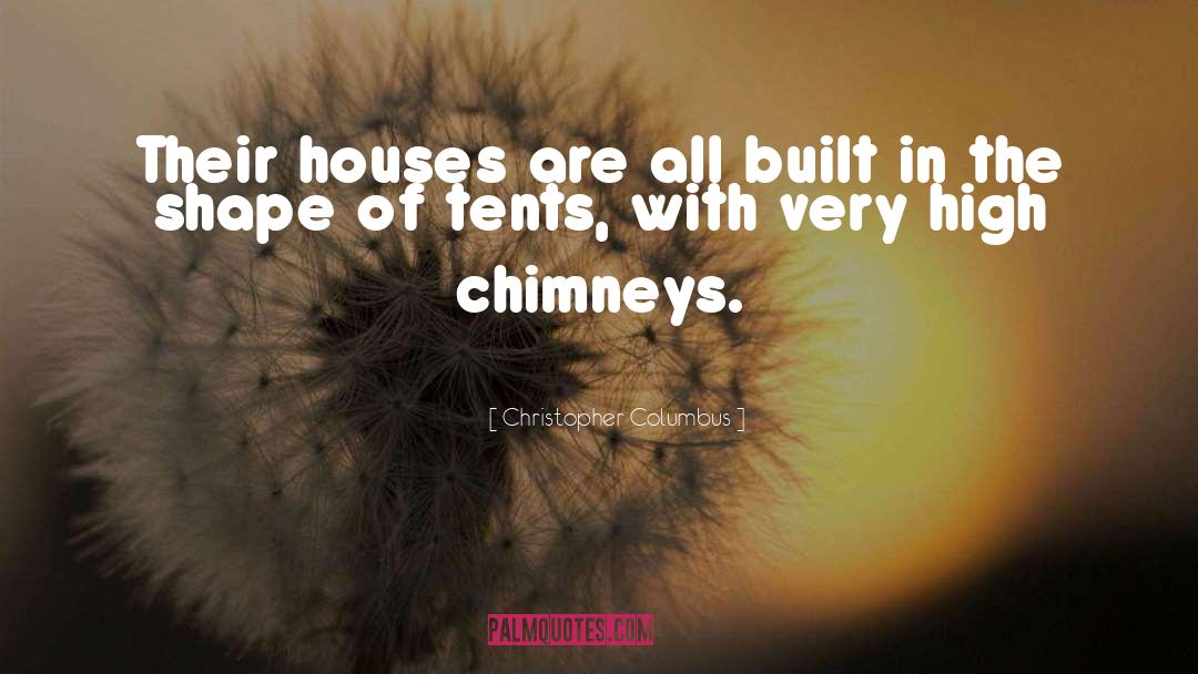 Chimneys quotes by Christopher Columbus