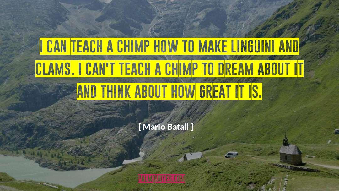 Chimp quotes by Mario Batali