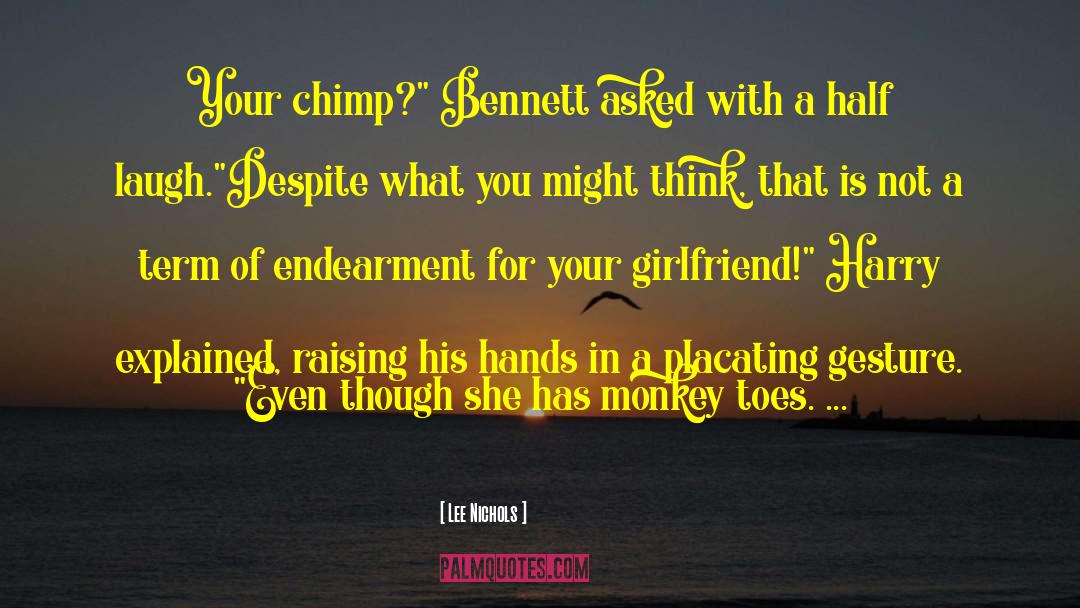 Chimp quotes by Lee Nichols