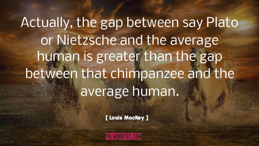 Chimpanzee quotes by Louis MacKey