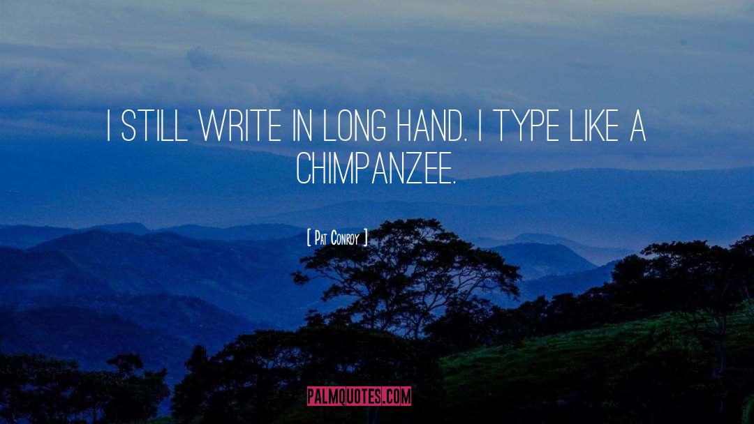 Chimpanzee quotes by Pat Conroy