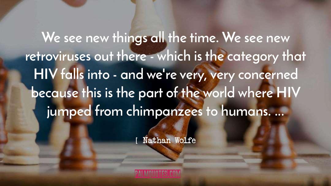 Chimpanzees quotes by Nathan Wolfe